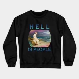 hell is people Crewneck Sweatshirt